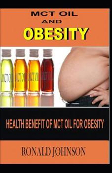 Paperback McT Oil and Obesity: Health benefit of mct oil for obesity Book