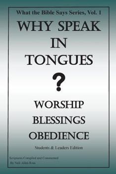 Why Speak in Tongues? Worship, Blessings, Obedience: Student's Edition