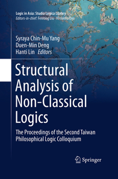 Structural Analysis of Non-Classical Logics: The Proceedings of the Second Taiwan Philosophical Logic Colloquium