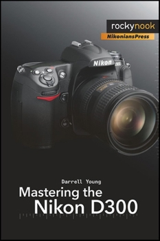 Paperback Mastering the Nikon D300: The Rocky Nook Manual Book