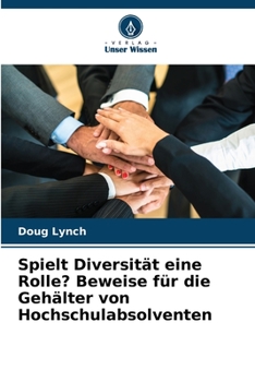 Paperback Spielt Diversität eine Rolle? Beweise für die Gehälter von Hochschulabsolventen [German] Book