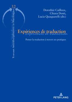 Paperback Expériences de Traduction: Penser La Traduction À Travers Ses Pratiques [French] Book