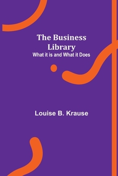 Paperback The Business Library: What it is and what it does Book