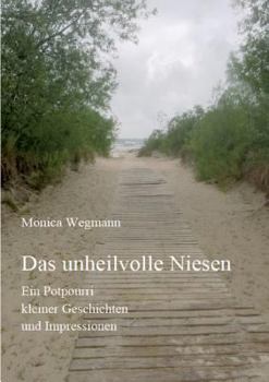 Paperback Das unheilvolle Niesen: Ein Potpourri kleiner Geschichten und Impressionen [German] Book