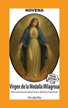 Novena De Virgen De La Medalla Milagrosa para Asuntos de Salud Física, Mental y Espiritual (Corazon Renovado Edición Estándar) (Spanish Edition)