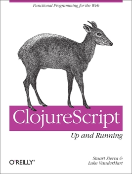 Paperback Clojurescript: Up and Running: Functional Programming for the Web Book