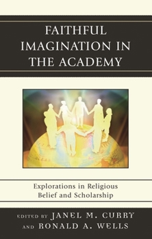 Paperback Faithful Imagination in the Academy: Explorations in Religious Belief and Scholarship Book