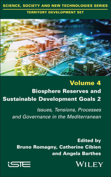 Hardcover Biosphere Reserves and Sustainable Development Goals 2: Issues, Tensions, Processes and Governance in the Mediterranean Book