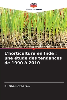 Paperback L'horticulture en Inde: une étude des tendances de 1990 à 2010 [French] Book