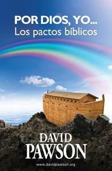 Paperback Por Dios, yo...: Los pactos bíblicos [Spanish] Book