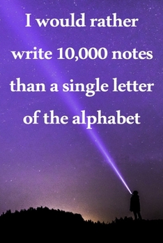 Paperback I would rather write 10,000 no single letter of the alphabet: Lined Notebook / Journal Gift, 100 Pages, 6x9, Soft Cover, Matte Finish Inspirational Qu Book