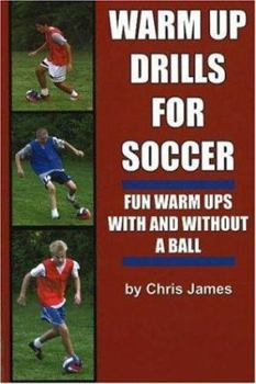 Paperback Soccer Warm Up Drills: Fun Warm Ups with and Without a Ball Book