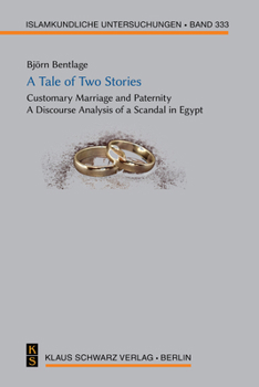 Hardcover A Tale of Two Stories: Customary Marriage and Paternity. a Discourse Analysis of a Scandal in Egypt Book