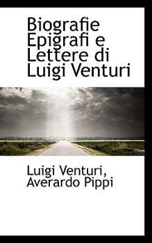 Paperback Biografie Epigrafi E Lettere Di Luigi Venturi Book