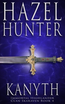 Kanyth - Book #4 of the Immortal Highlander, Clan Skaraven