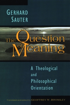 Paperback The Question of Meaning: A Theological and Philosophical Orientation Book