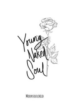 Paperback Young Naked Soul: My Confessions Book