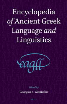 Hardcover Encyclopedia of Ancient Greek Language and Linguistics (3 Vols) Book