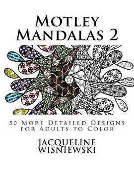 Paperback Motley Mandalas 2: 50 More Detailed Designs for Adults to Color Book
