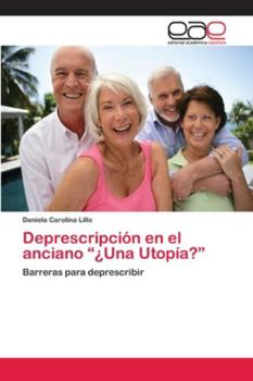 Paperback Deprescripción en el anciano "¿Una Utopía?" [Spanish] Book