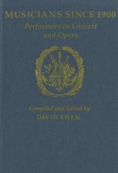 Hardcover Musicians Since 1900: Performers in Concert and Opera Book