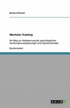Paperback Mentales Training: Ein Weg zur Verbesserung der psychologischen Handlungsvoraussetzungen aller Sporttreibenden [German] Book