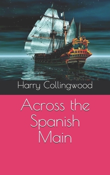 Paperback Across the Spanish Main Book