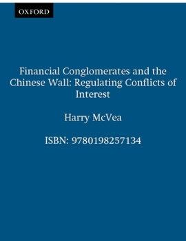 Hardcover Financial Conglomerates and the Chinese Wall: Regulating Conflicts of Interest Book