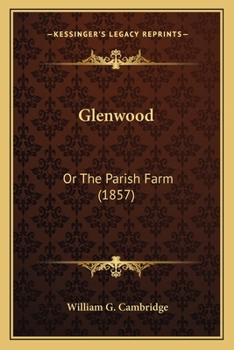 Glenwood: Or The Parish Farm