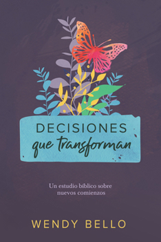 Paperback Decisiones Que Transforman: Un Estudio Bíblico Sobre Nuevos Comienzos [Spanish] Book