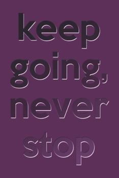 Paperback keep going never stop: notebook Book