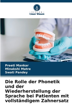 Die Rolle der Phonetik und der Wiederherstellung der Sprache bei Patienten mit vollständigem Zahnersatz (German Edition)
