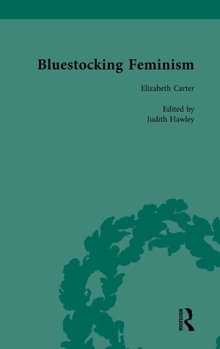 Hardcover Bluestocking Feminism, Volume 2: Writings of the Bluestocking Circle, 1738-92 Book
