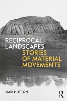 Paperback Reciprocal Landscapes: Stories of Material Movements Book