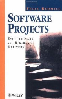 Hardcover Software Projects: Evolutionary VS. Big-Bang Delivery (Wiley Series in Software Engineering Practice) Book