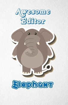 Paperback Awesome Editor Elephant A5 Lined Notebook 110 Pages: Funny Blank Journal For Job Career Appreciation Boss Co Worker Wide Animal. Unique Student Teache Book