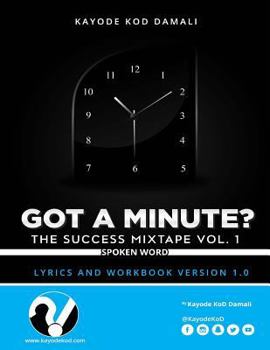 Paperback Got a Minute? The Success Mixtape Vol. 1: Lyrics and Workbook Book