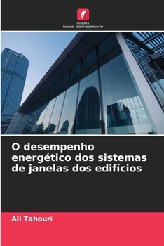 O desempenho energético dos sistemas de janelas dos edifícios (Portuguese Edition)