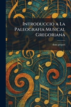 Paperback Introduccio a La Paleografia Musical Gregoriana [Catalan] Book