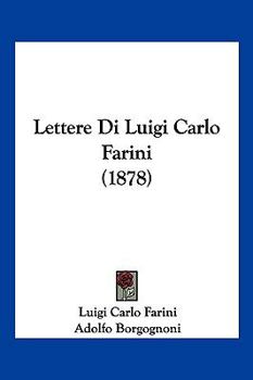 Paperback Lettere Di Luigi Carlo Farini (1878) [Italian] Book