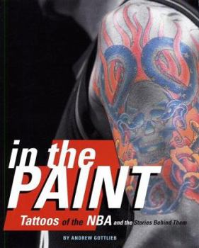 Paperback In the Paint: Tattoos of the NBA and the Stories Behind Them Book