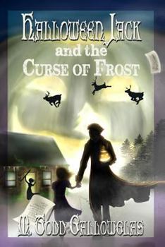 Halloween Jack and the Curse of Frost - Book #2 of the Halloween Jack