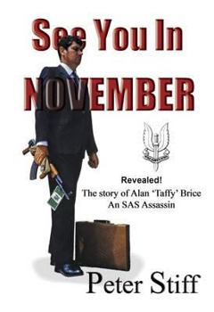 Paperback See You in November: The Story of Alan 'Taffy' Brice - An SAS Assassin. Peter Stiff Book