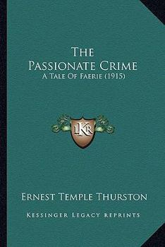 The Passionate Crime: A Tale of Faerie