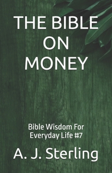 Paperback The Bible on Money: Bible Wisdom For Everyday Life #7 Book