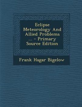 Eclipse Meteorology And Allied Problems ...