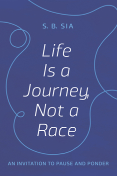 Paperback Life Is a Journey, Not a Race: An Invitation to Pause and Ponder Book