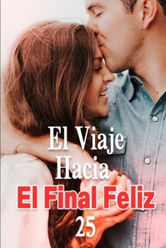 Paperback El Viaje Hacia El Final Feliz 25: Te Extra?o Pero No Lo Sabes [Spanish] Book