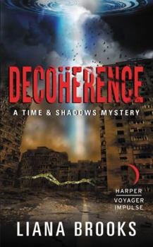 Decoherence - Book #3 of the Time & Shadows Mystery