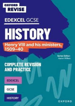 Paperback Oxford Revise: Edexcel GCSE History: Henry VIII and his ministers, 1509-40 Complete Revision and Practice Book